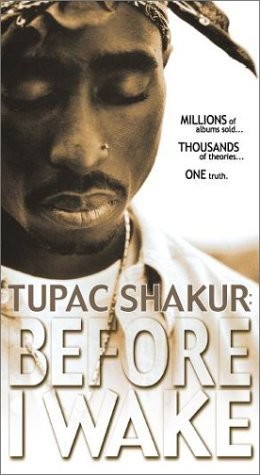 Tupac Shakur: Before I Wake... (2001)
