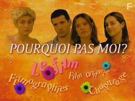 Pourquoi pas moi? (1999)