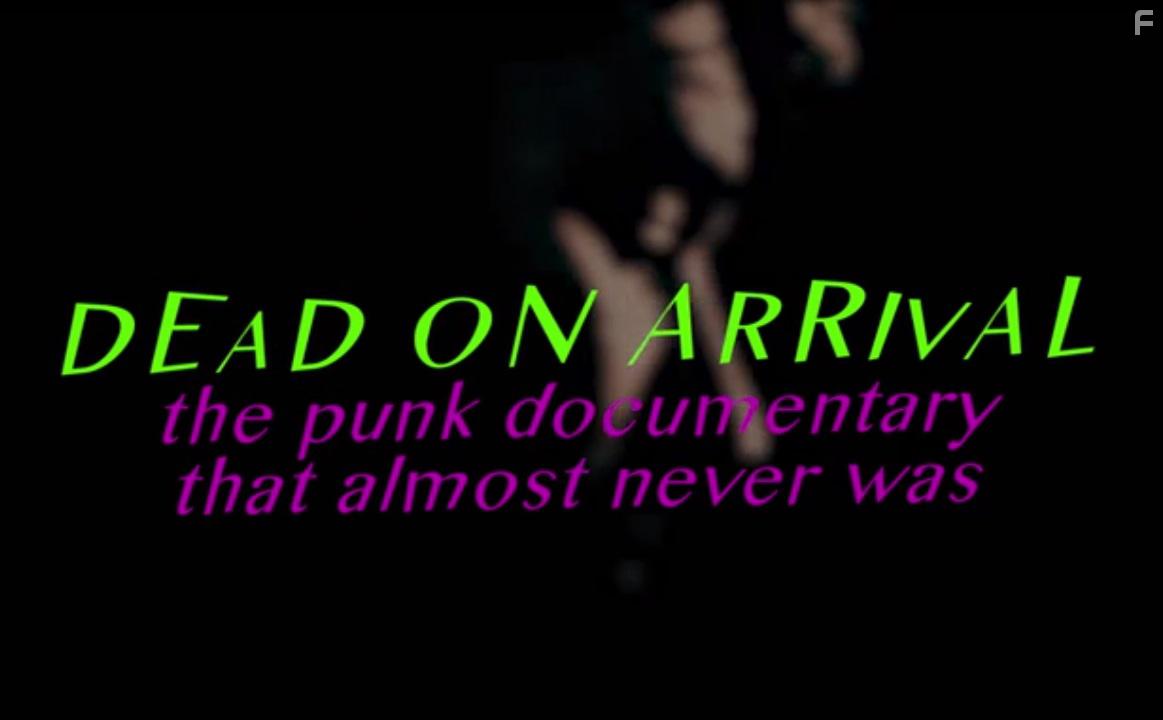 Мёртв по прибытию: Документальный фильм о панке, который вы почти не видели #1