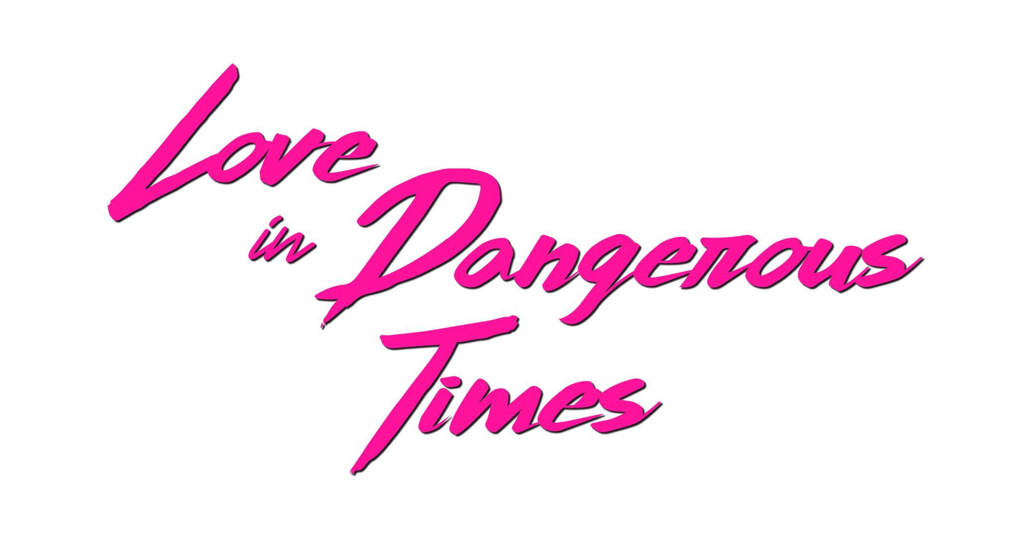 Love in Dangerous Times (2020)