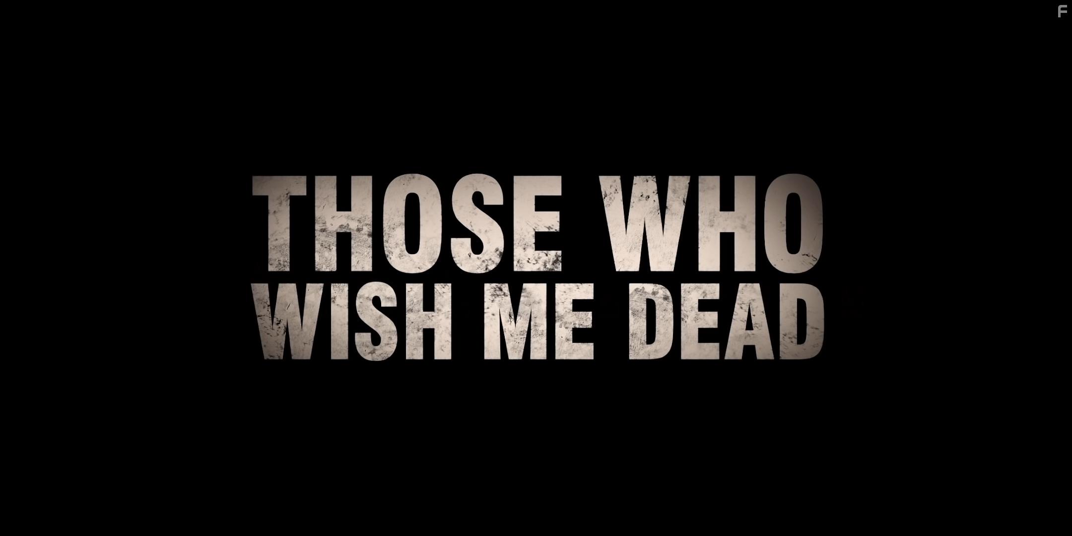 Those Who Wish Me Dead (2021)