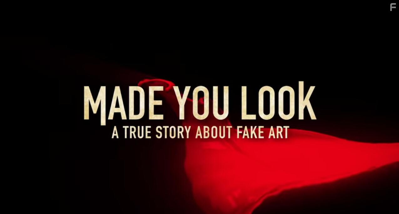 Made You Look: A True Story About Fake Art (2020)